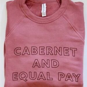 Overseasoned Amy | Cabernet & Equal Pay Cozy Soft Sweatshirt (NWT!)